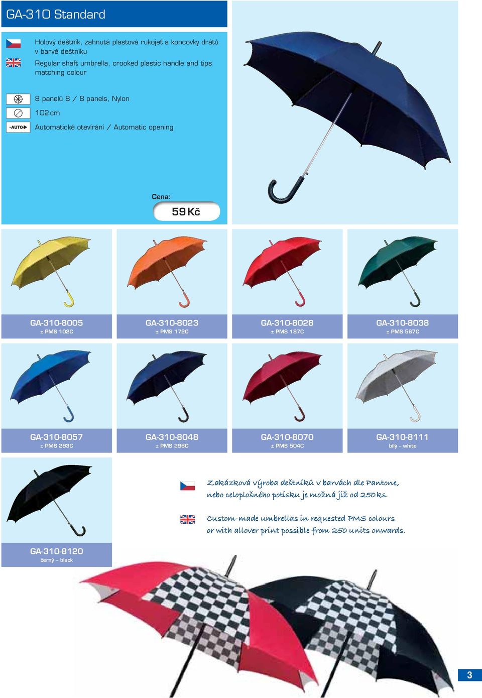 PMS 567C GA-310-8057 ± PMS 293C GA-310-8048 ± PMS 296C GA-310-8070 ± PMS 504C GA-310-8111 bílý white Zakázková výroba deštníků v barvách dle Pantone, nebo