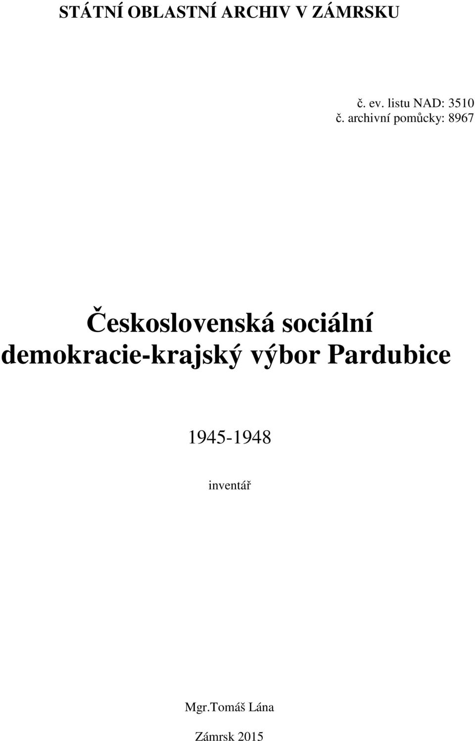 archivní pomůcky: 8967 Československá sociální