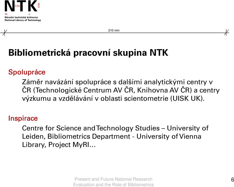 vzdělávání v oblasti scientometrie (UISK UK).