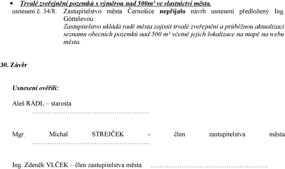 Göttelevou: Zastupitelstvo ukládá radě města zajistit trvalé zveřejnění a průběžnou aktualizaci seznamu obecních pozemků