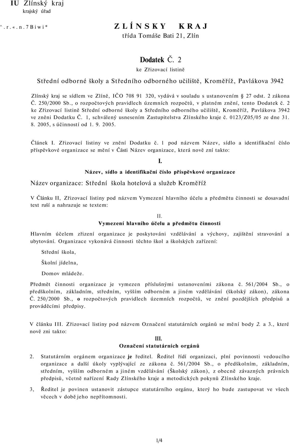 2 zákona Č. 250/2000 Sb., o rozpočtových pravidlech územních rozpočtů, v platném znění, tento Dodatek č.