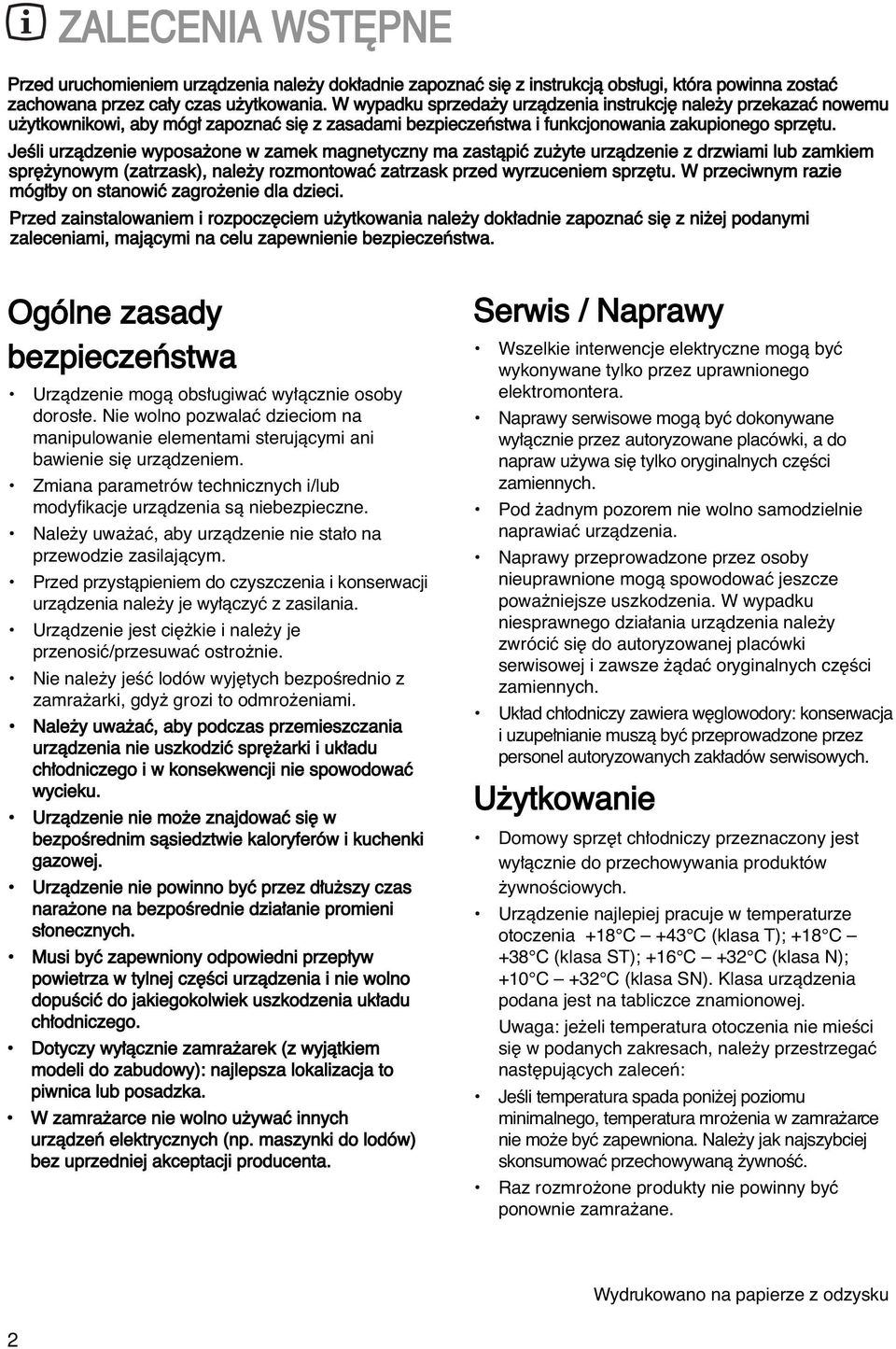 JeÊli urzàdzenie wyposa one w zamek magnetyczny ma zastàpiç zu yte urzàdzenie z drzwiami lub zamkiem spr ynowym (zatrzask), nale y rozmontowaç zatrzask przed wyrzuceniem sprz tu.