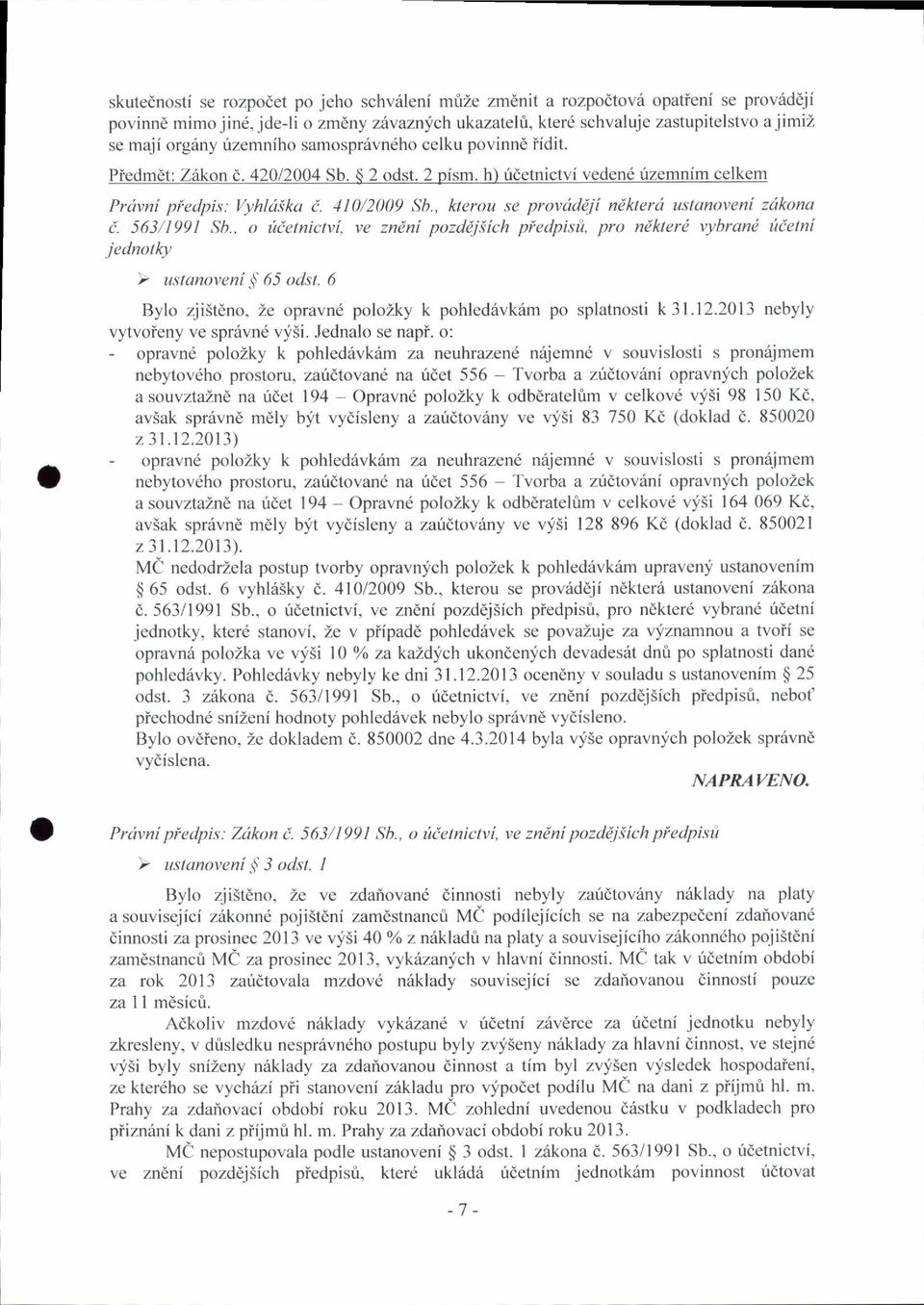 , kterou se provatliji nikterd uslunoveni zcikona t. 563/1991 Sb., o tetniclvi, ve zndnl pozdiiiich piatlpisil, pro nikleri vybrant ietni.iednotky '> u.stanovcni sl 65 odst. 6 Bylo z.