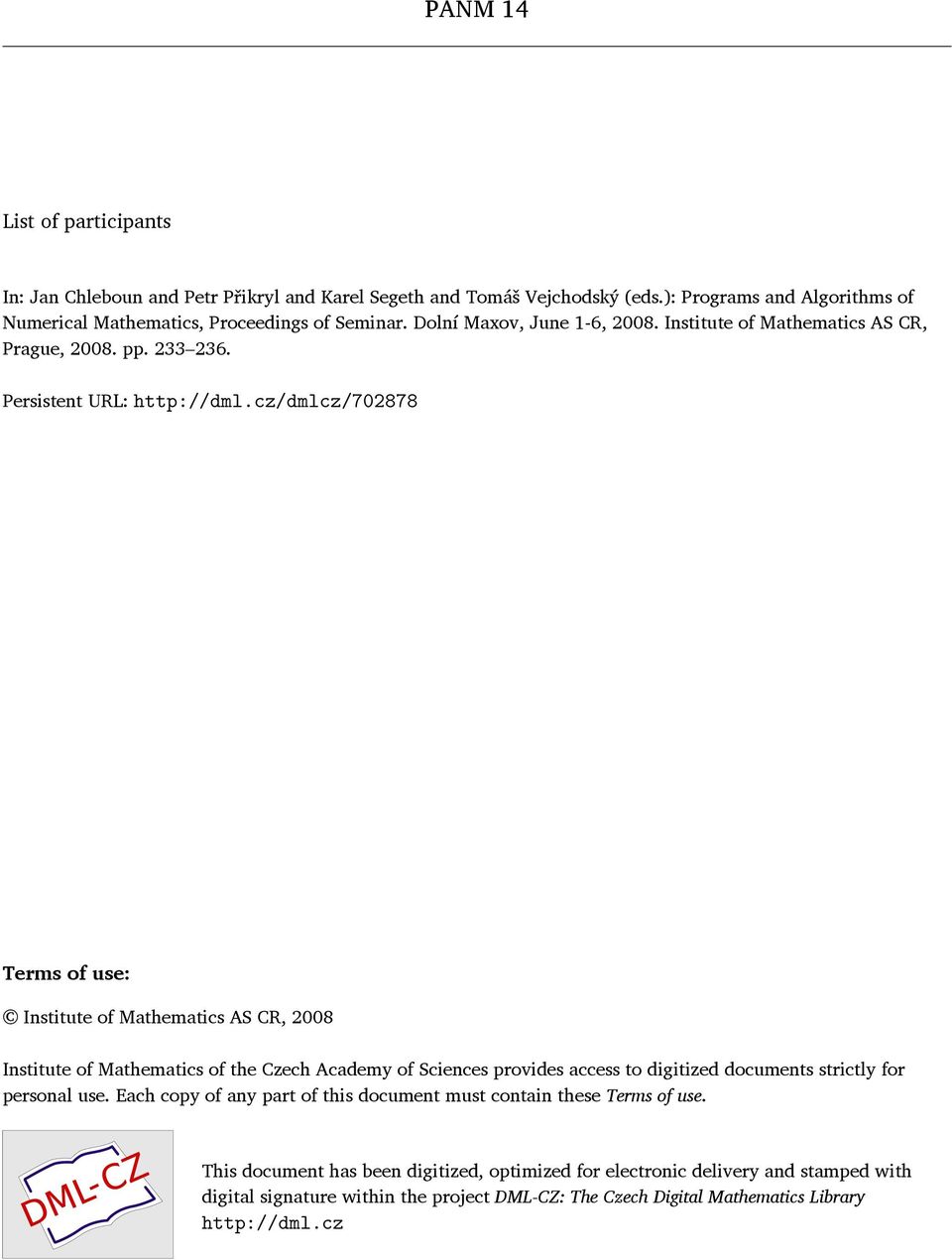 cz/dmlcz/702878 Terms of use: Institute of Mathematics AS CR, 2008 Institute of Mathematics of the Czech Academy of Sciences provides access to digitized documents strictly for personal