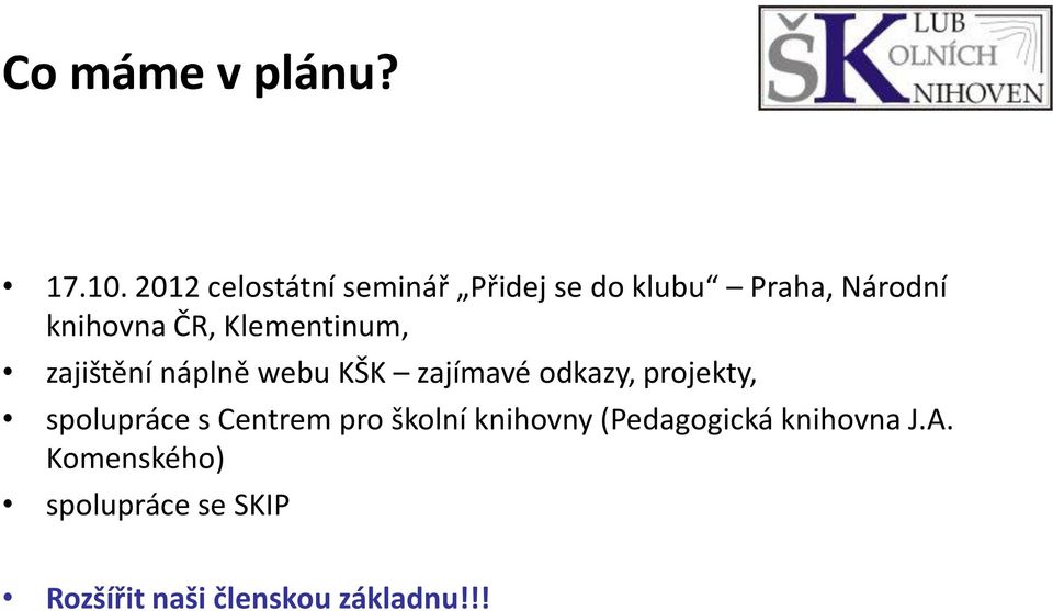 Klementinum, zajištění náplně webu KŠK zajímavé odkazy, projekty,