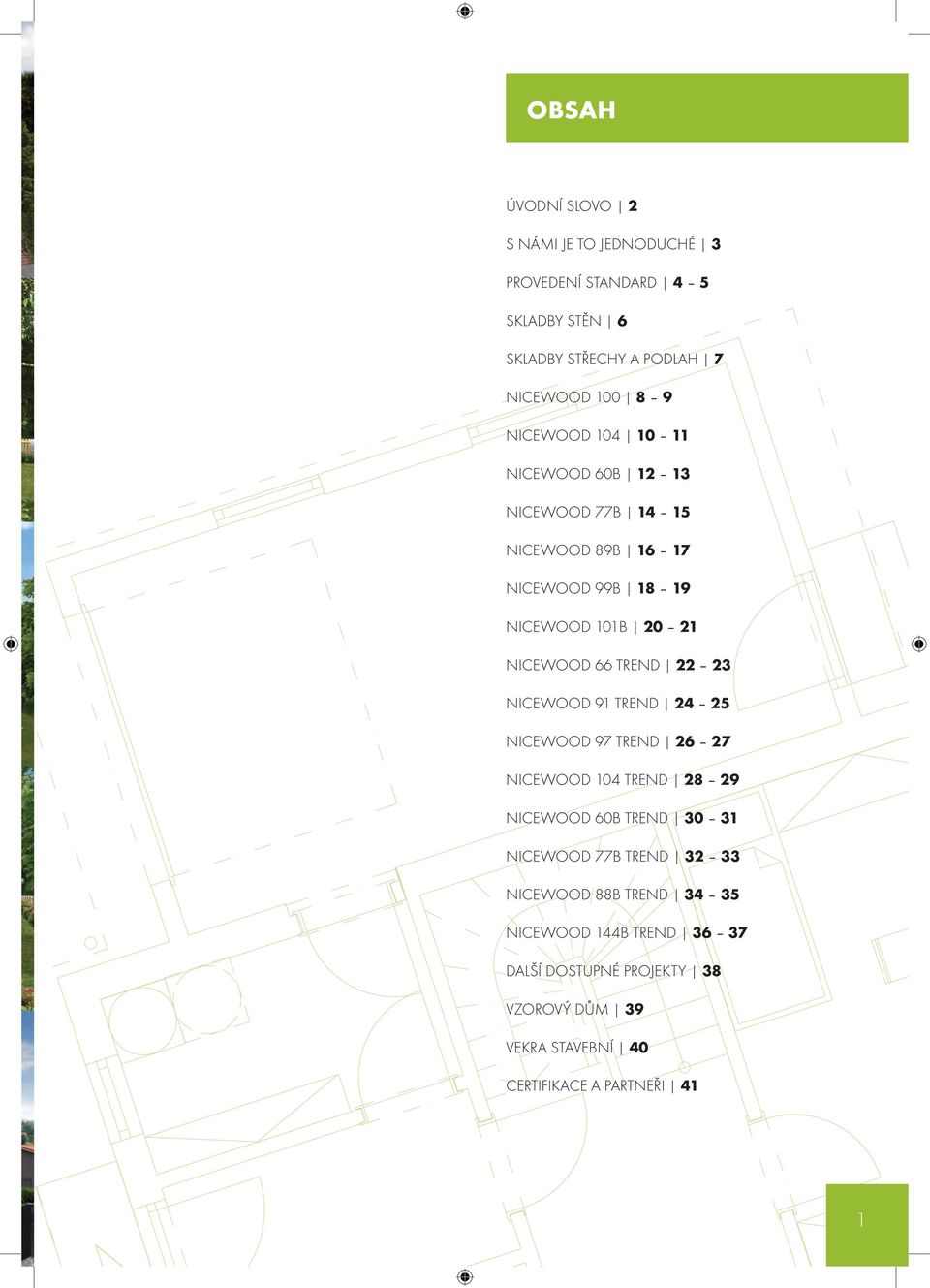 22 23 NICEWOOD 91 TREND 24 25 NICEWOOD 97 TREND 26 27 NICEWOOD 104 TREND 28 29 NICEWOOD 60B TREND 30 31 NICEWOOD 77B TREND 32 33