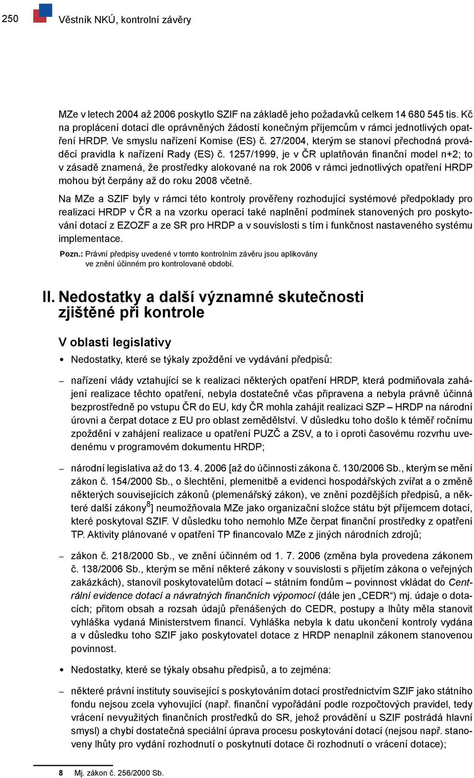 27/2004, kterým se stanoví přechodná prováděcí pravidla k nařízení Rady (ES) č.