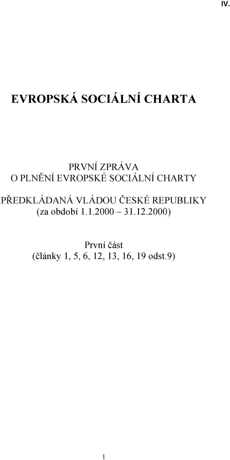 VLÁDOU ČESKÉ REPUBLIKY (za období 1.1.2000 31.12.