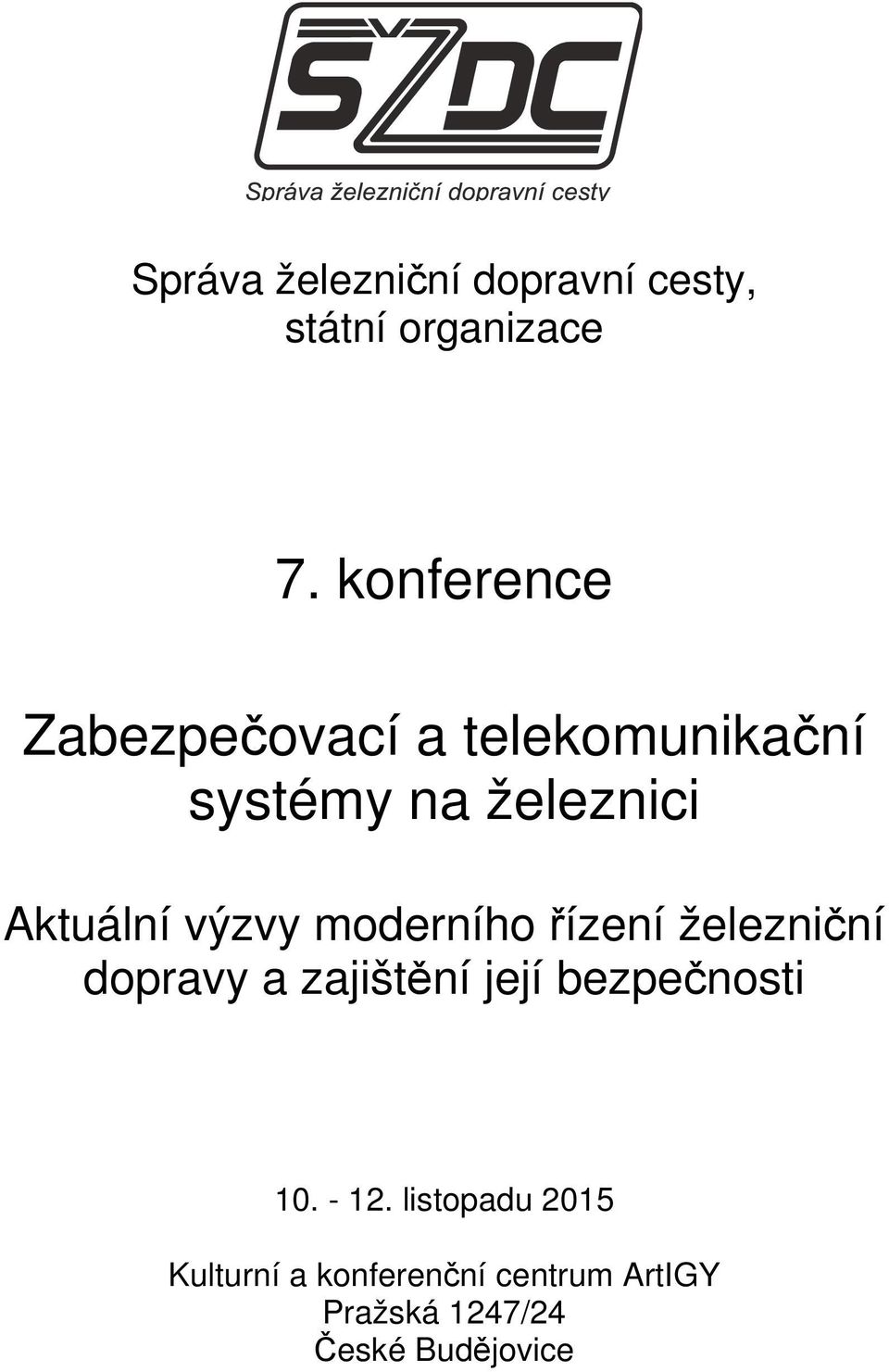 výzvy moderního řízení železniční dopravy a zajištění její bezpečnosti 10.