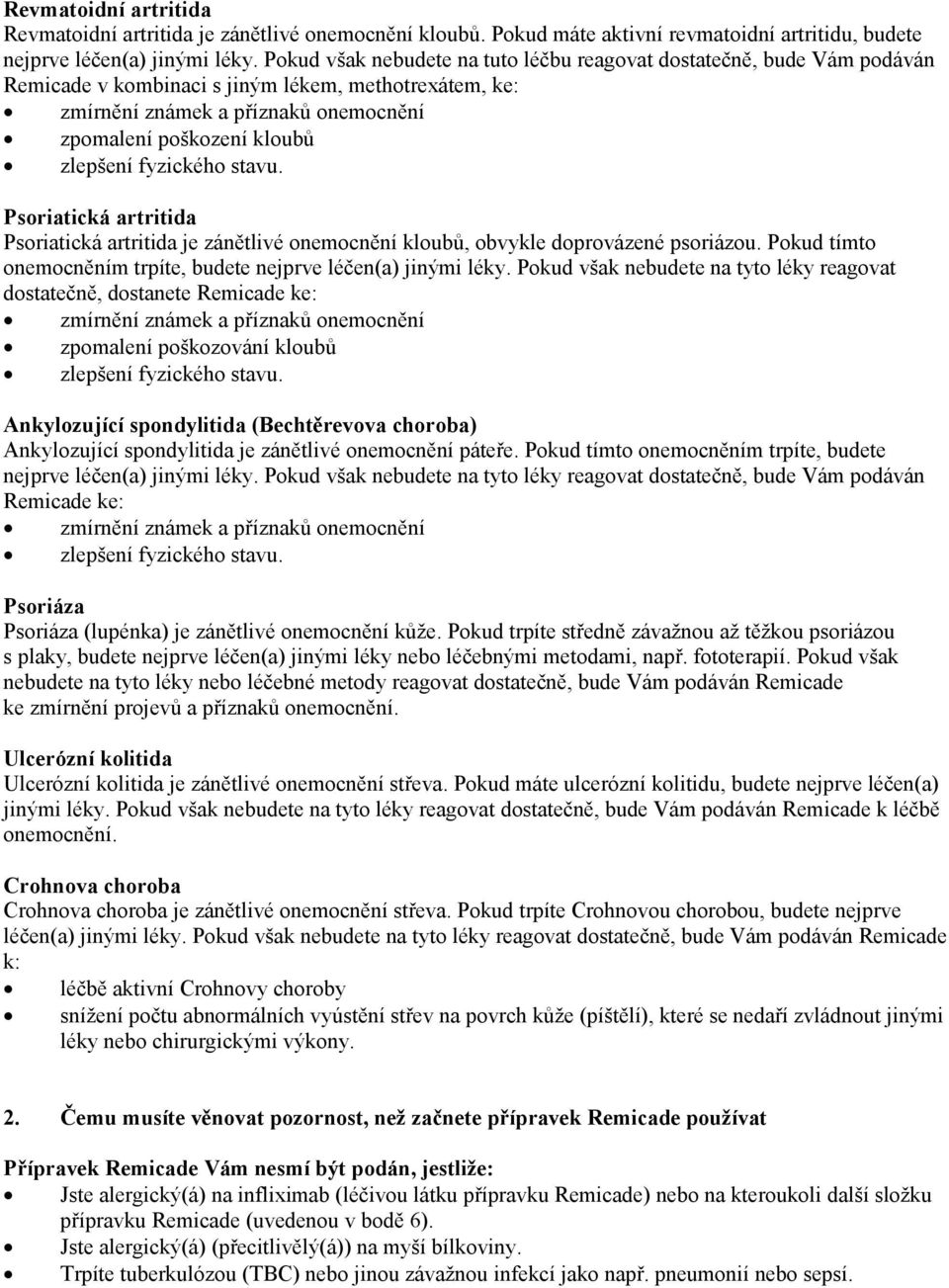 zlepšení fyzického stavu. Psoriatická artritida Psoriatická artritida je zánětlivé onemocnění kloubů, obvykle doprovázené psoriázou.