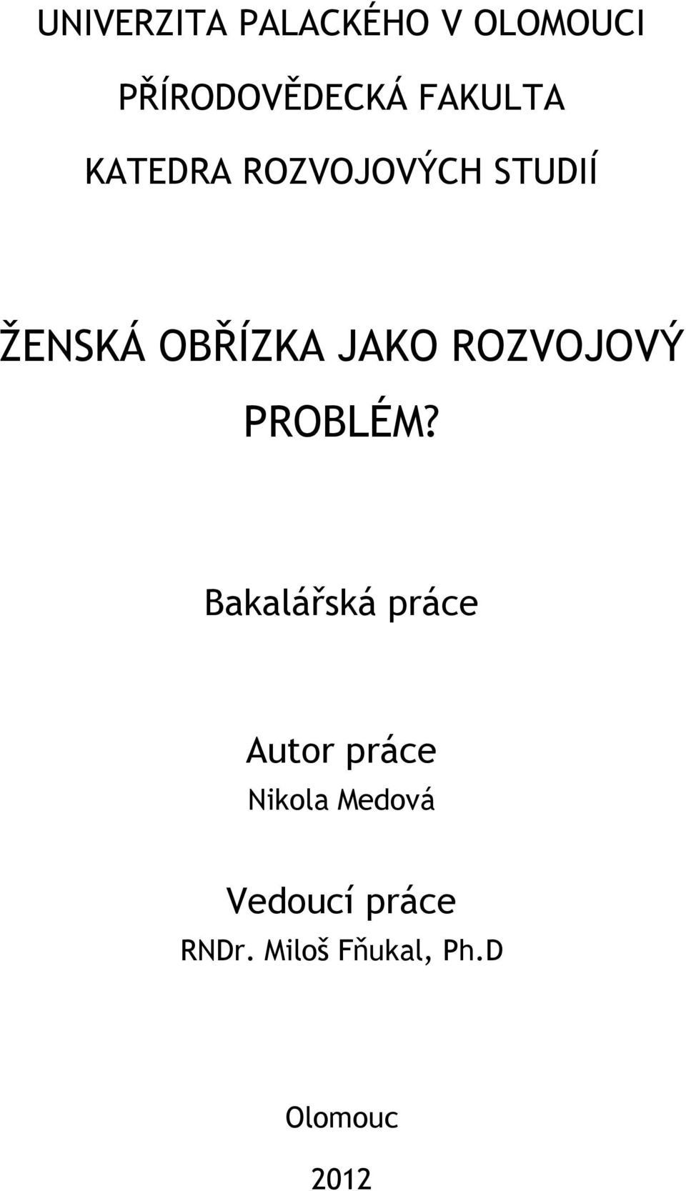 JAKO ROZVOJOVÝ PROBLÉM?