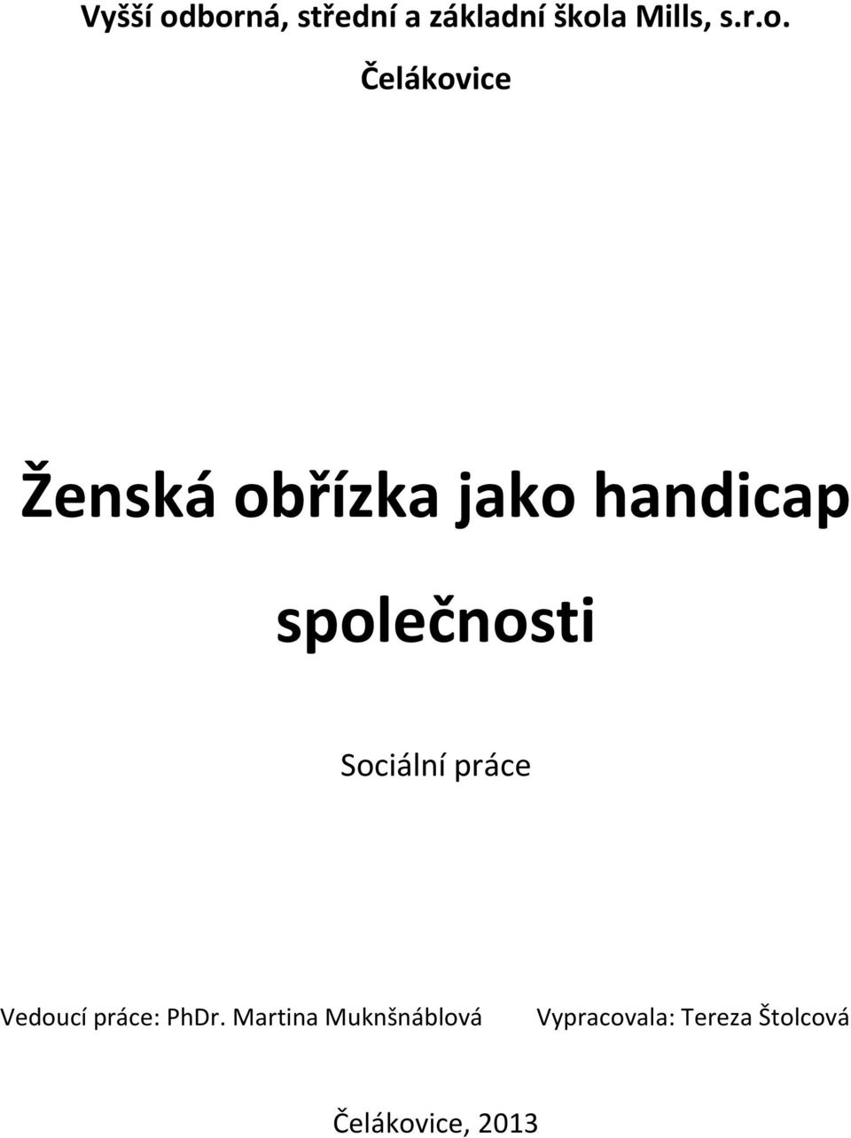 Čelákovice Ženská obřízka jako handicap společnosti