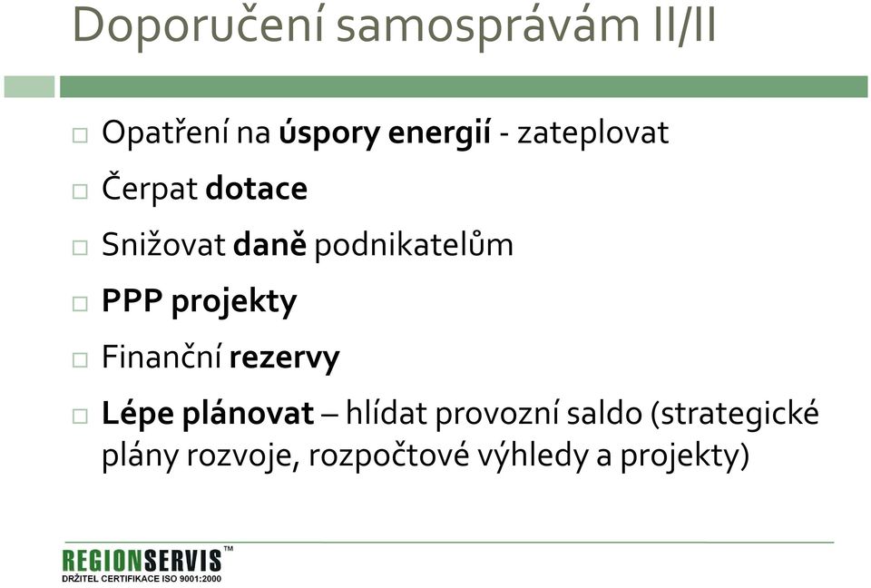 projekty Finanční rezervy Lépe plánovat hlídat provozní