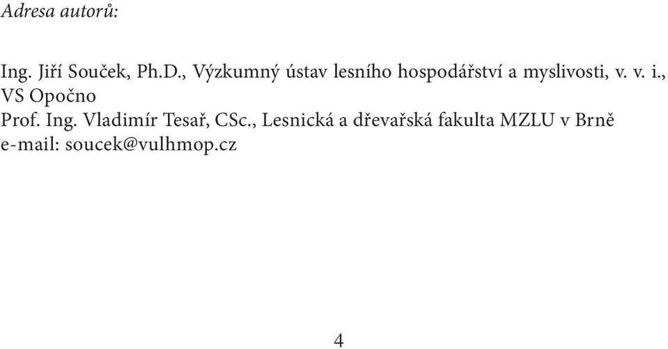 v. v. i., VS Opočno Prof. Ing. Vladimír Tesař, CSc.