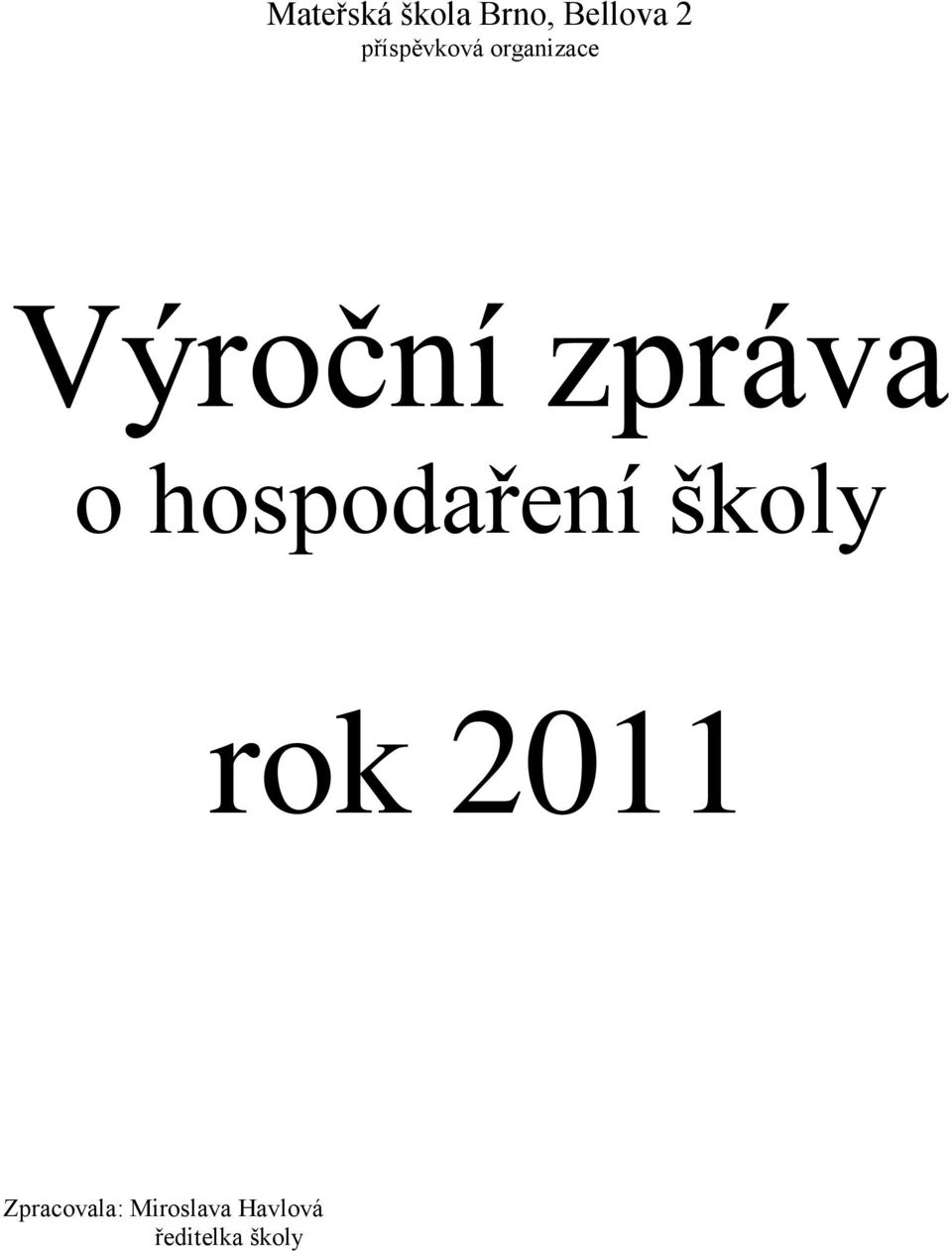 zpráva o hospodaření školy rok 2011