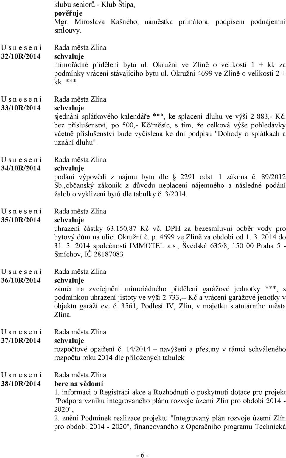 Okružní 4699 ve Zlíně o velikosti 2 + kk ***.