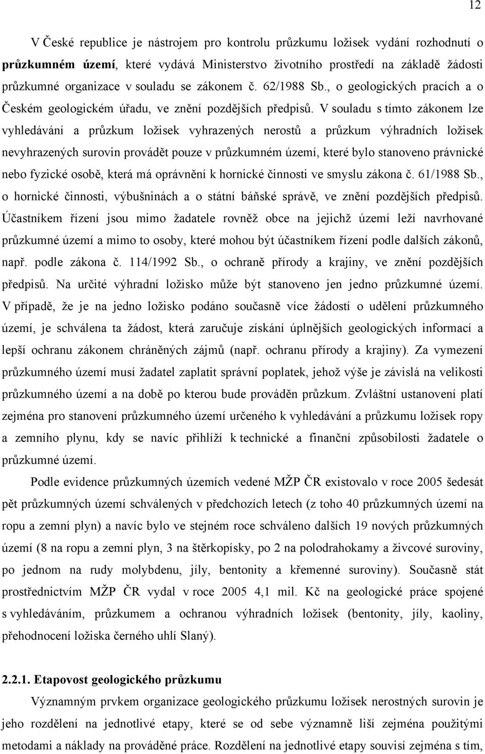 fyzické která má k hornické ve smyslu zákona 61/1988 Sb.