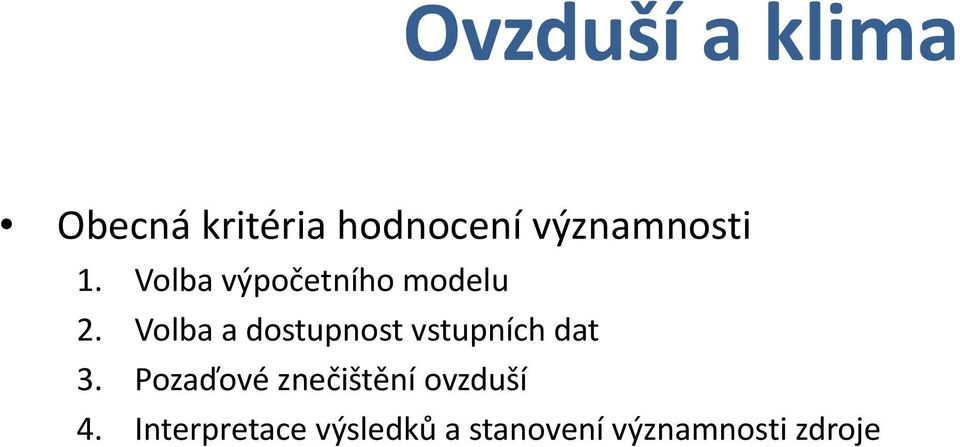 Volba a dostupnost vstupních dat 3.