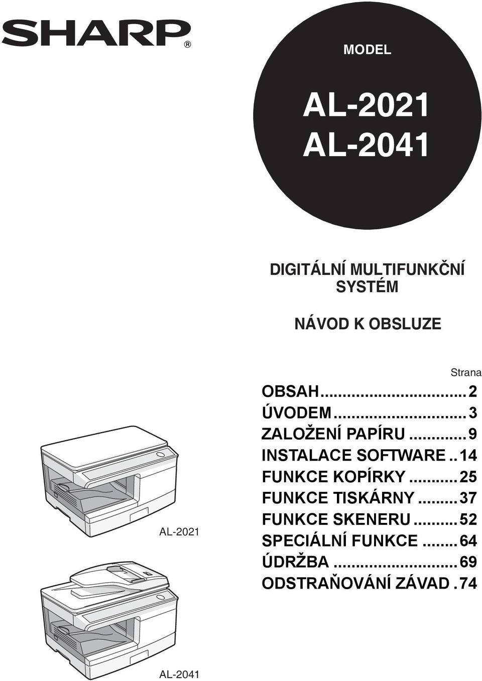 ..9 INSTALACE SOFTWARE.. FUNKCE KOPÍRKY...5 FUNKCE TISKÁRNY.