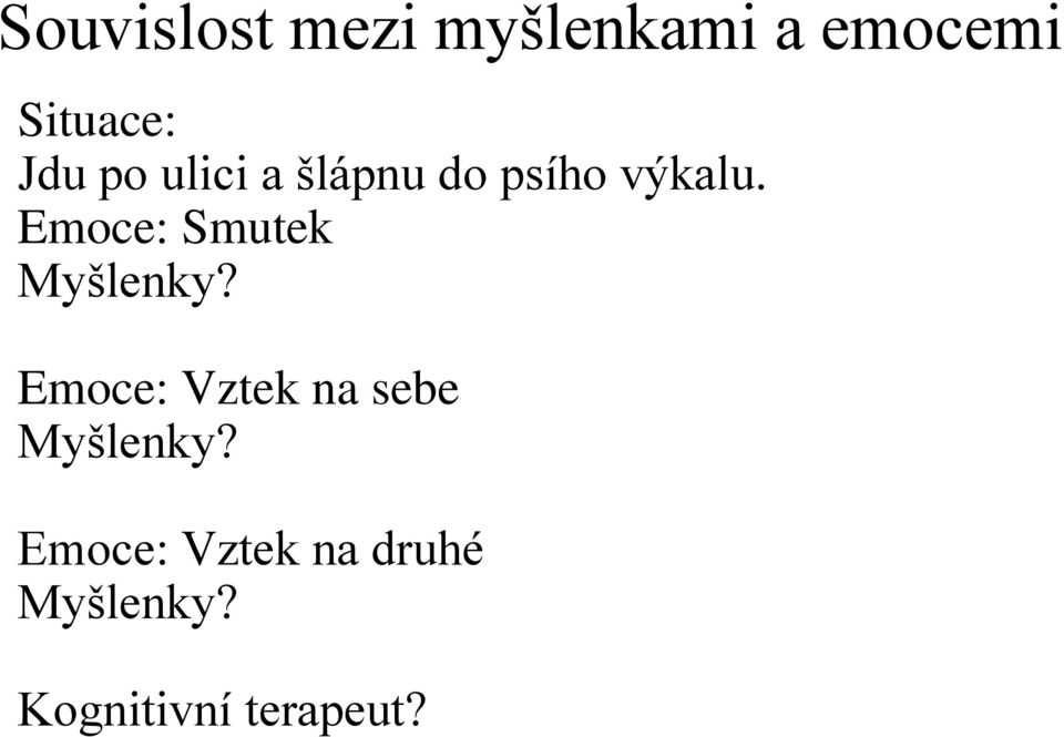 Emoce: Smutek Myšlenky?