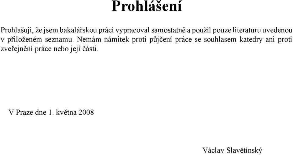 Nemám námitek proti půjčení práce se souhlasem katedry ani proti