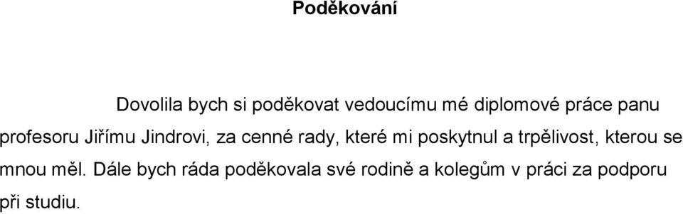 mi poskytnul a trpělivost, kterou se mnou měl.