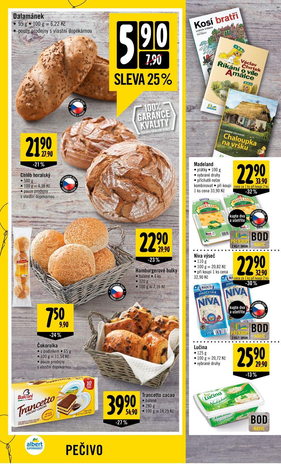 125 g 100 g = 20,72 Kč kupte dva a ušetříte D Hamburgerové bulky 22 29, kupte dva a ušetříte ÝRO Ř A V 22 plátky 100 g příchutě nelze kombinovat při koupi cena za 1 ks při koupi 2 ks 1 ks cena 33,