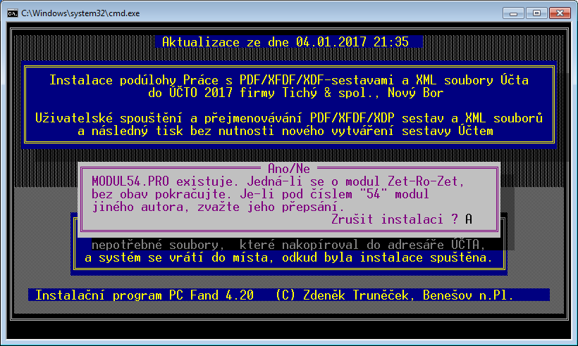Ano: instalace je ukončena a pracovní soubory nakopírované do adresáře Účta smazány. Ne: instalace pokračuje. Hlášení je ochranou proti automatickému přepsání existujícího modulu.