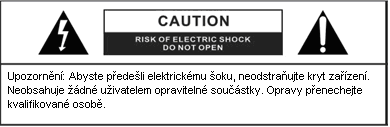 Návod k obsluze Tento symbol varuje uživatele před nebezpečným nezaizolovaným napětím uvnitř zařízení, které by mohlo způsobit elektrický šok.