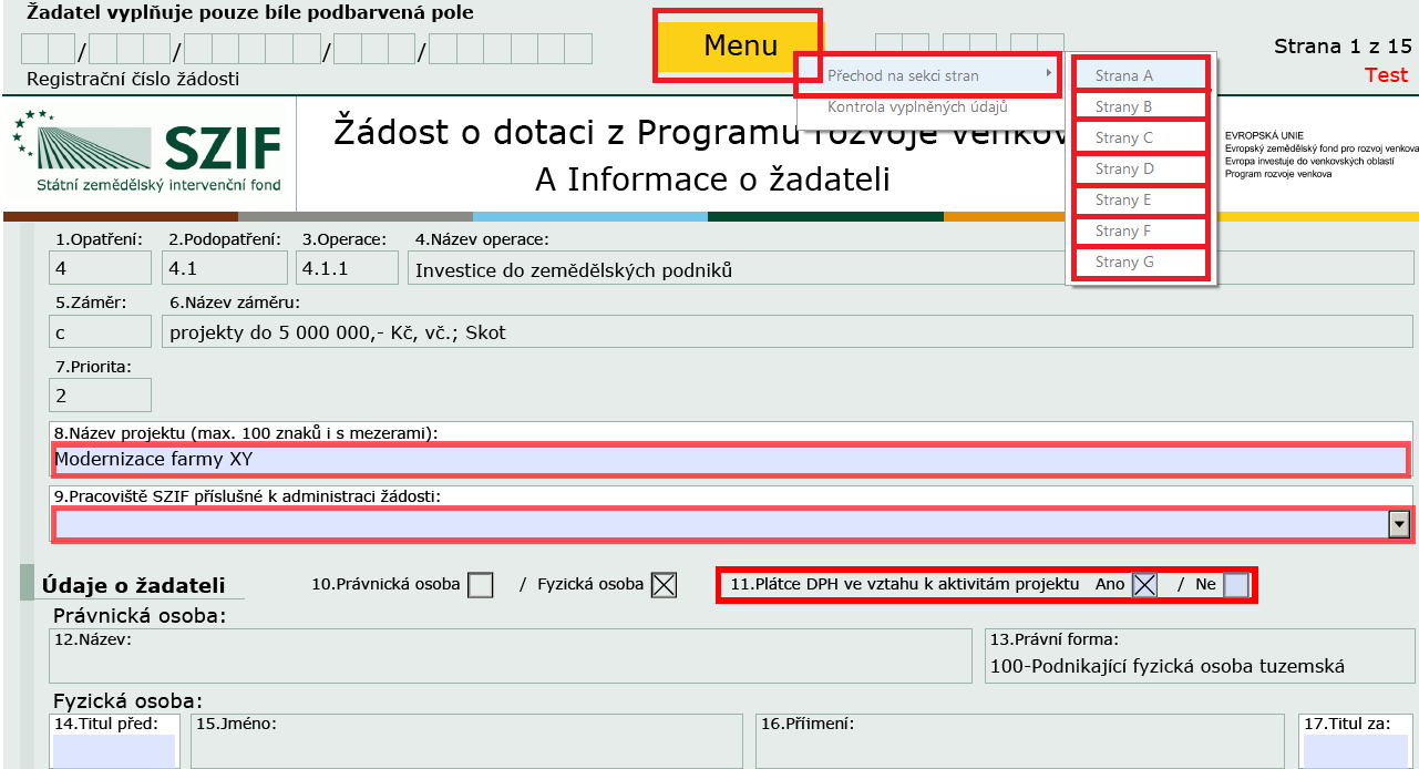 Formulář Žádosti o dotaci, který se ukládá do PC, zachycuje obrázek 14. Obrázek 14: Formulář Žádosti o dotaci Ve formuláři Žádosti o dotaci (obrázek 15) se lze pohybovat po kliknutí na tlačítko Menu.