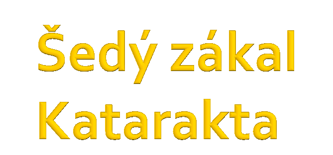 zákal oční čočky, totální nebo částečný kongenitální katarakta součást syndromů, dědičnost,