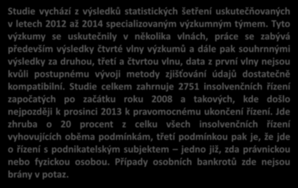 Studie vychází z výsledků statistických šetření uskutečňovaných v letech 2012 až 2014 specializovaným výzkumným týmem.