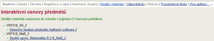 ZÁKLADNÍ MANUÁL PRO PRÁCI V IS VŠFS 4.6 Aplikace IS důležité pro distanční studium V této části Vás stručně seznámíme se základními aplikacemi, funkcemi a operacemi v systému IS VŠFS.