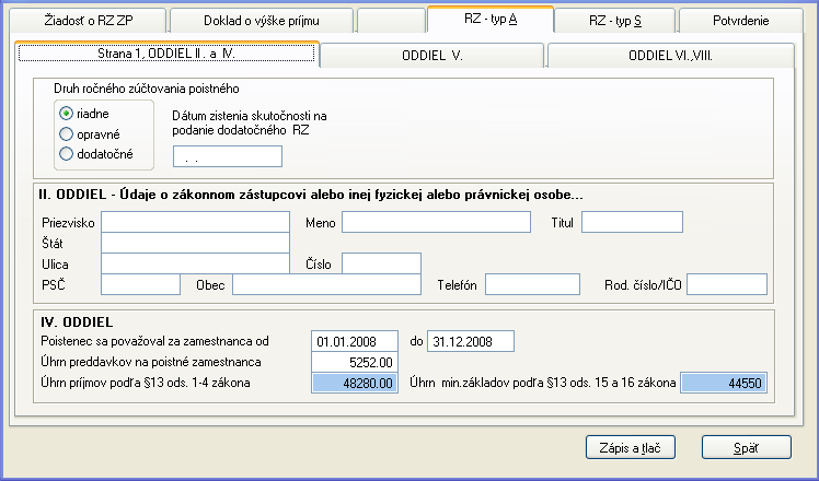 Ročné zúčtovanie TYP A Doklad vygenerujete v časti služby / používateľské programy. 1. Potvrdíte Ročné zúčtovanie ZP- rok 2008 2.