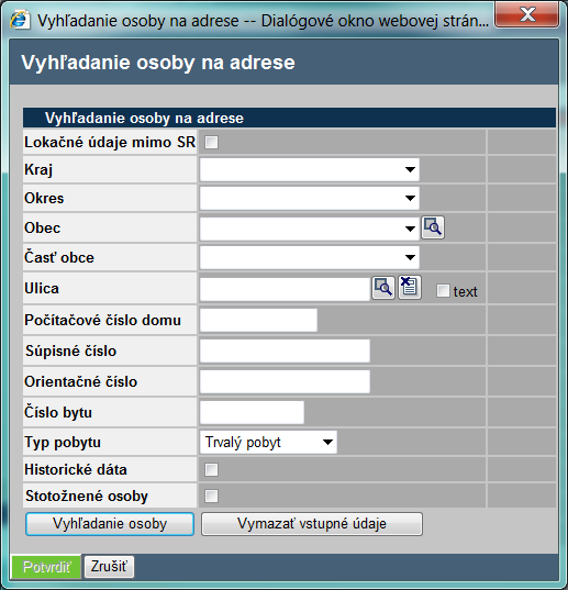 3) Používateľ vyplní vyhľadávacie kritériá. Jednoznačným vyhľadávacím kritériom pre vyhľadanie osoby je rodné číslo alebo identifikátor osoby.