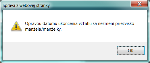 10)Používateľ môže opraviť v prípade ukončenia manželstva nesprávny dátum ukončenia prepísaním dátumu na dátum podľa právoplatnosti rozhodnutia súdu ale, môže opraviť miesto uzavretia manželstva,