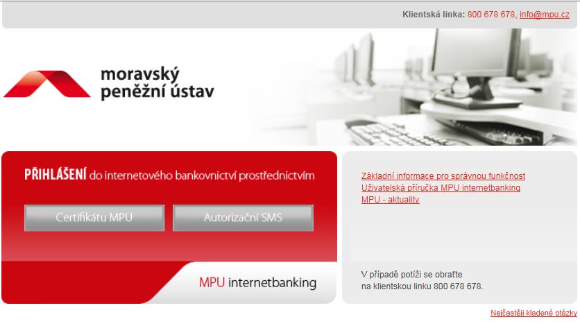 4. PŘÍSTUP DO INTERNETOVÉHO BANKOVNICTVÍ Na stránkách internetového bankovnictví je přímá adresa www.mpu.