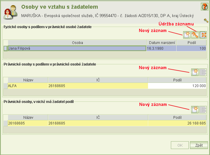 Formulář Osoby ve vztahu s žadatelem Formulář se týká povinností daných ustanovením 14 odst. 3 písm. e) zákona č. 218/2000 Sb., rozpočtová pravidla.