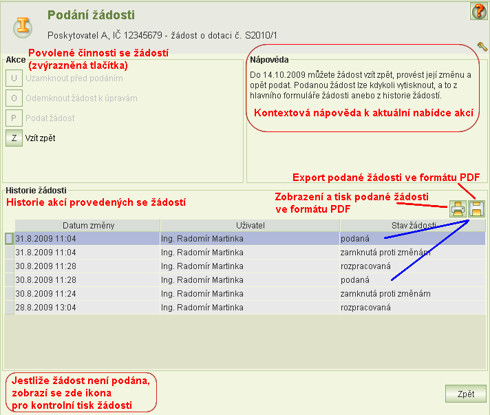 Podání žádosti V historii žádosti jsou uvedeny změny stavu žádostí, které byly akcemi vyvolány.