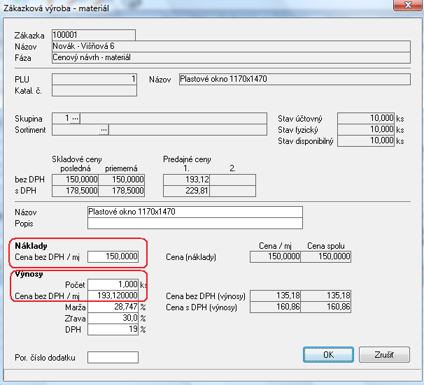 Pri každej položke materiálu je potrebné uviesť aj obstarávacie náklady (skladovú cenu) a predajnú cenu materiálu.