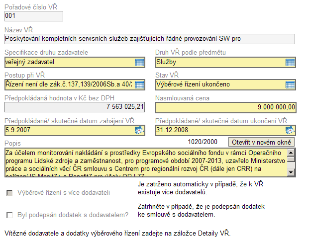 Výběrová řízení V případě, že příjemce v žádosti o finanční podporu uvedl, že plánuje, či již má vyhlášené výběrové řízení, toto se automaticky přenese do MZ na