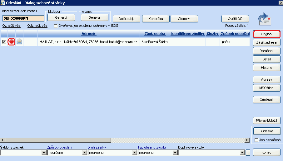 Moţnost odeslání dokumentu jako originálu Označení řádku tlačítko ORIGINÁL (zobrazí se v tomto poli symbol červené koule). Touto akcí systému zadáváte informaci o odeslání prvotního dokumentu tj.