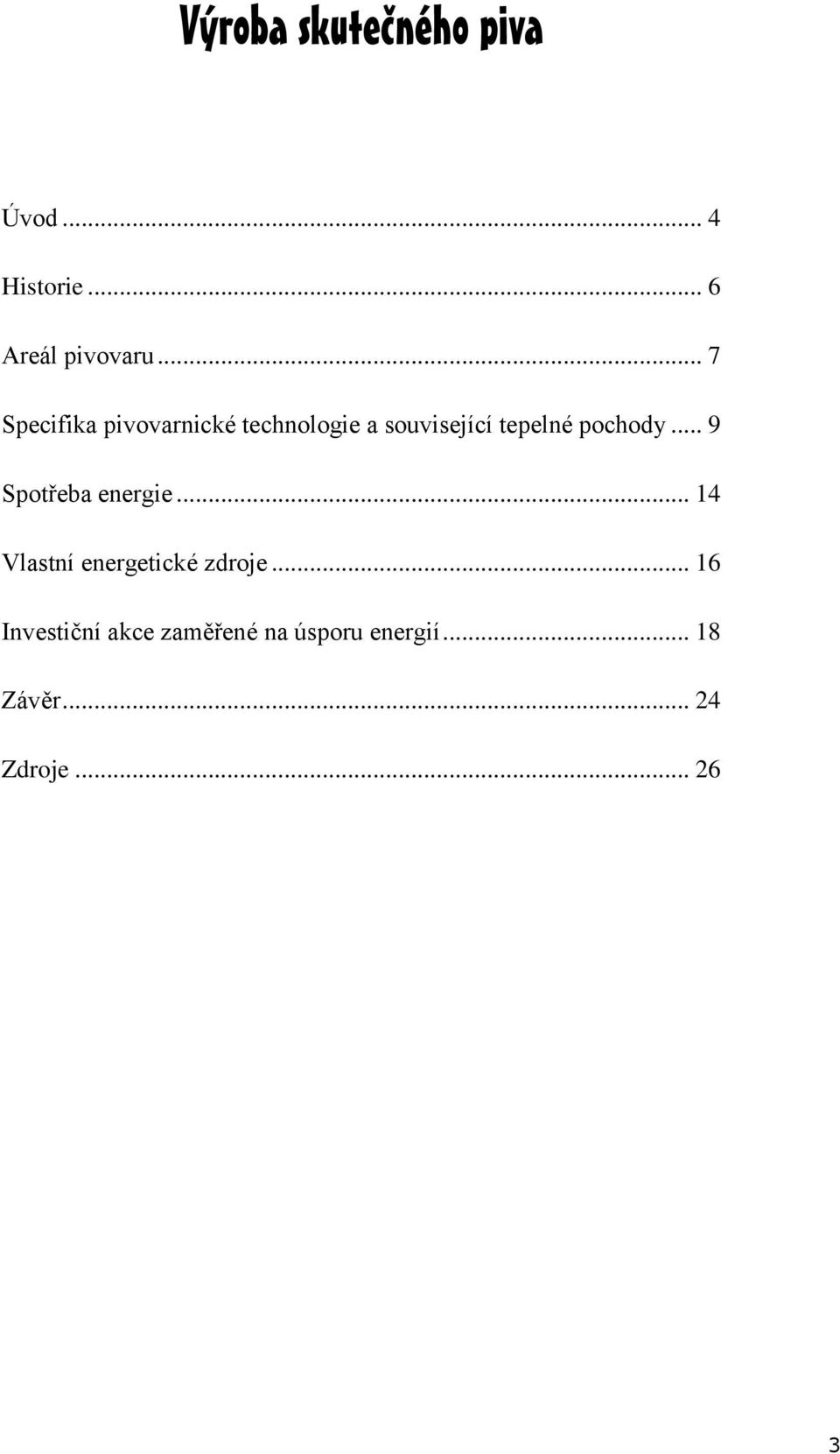 pochody... 9 Spotřeba energie... 14 Vlastní energetické zdroje.