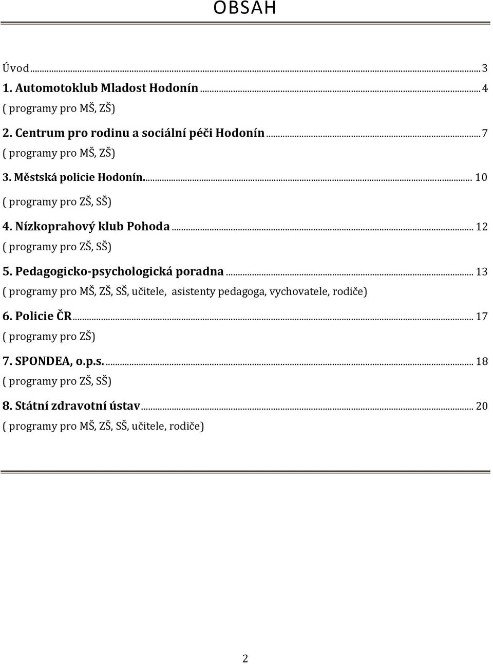 .. 12 ( programy pro ZŠ, SŠ) 5. Pedagogicko-psychologická poradna.