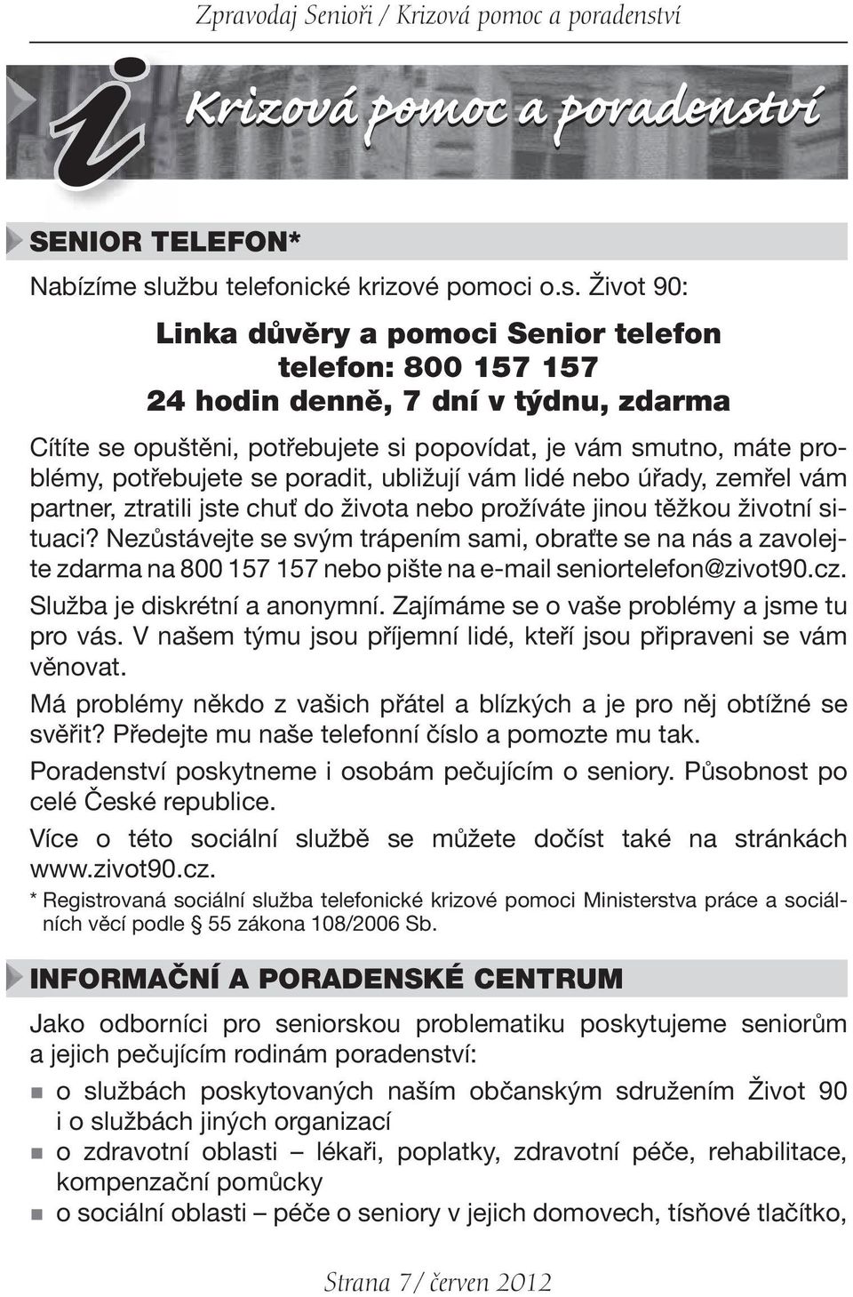 ví SENIOR TELEFON* Nabízíme sl