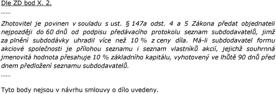 subdodávky uhradil více než 10 % z ceny díla.