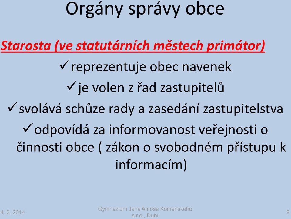 schůze rady a zasedání zastupitelstva odpovídá za informovanost