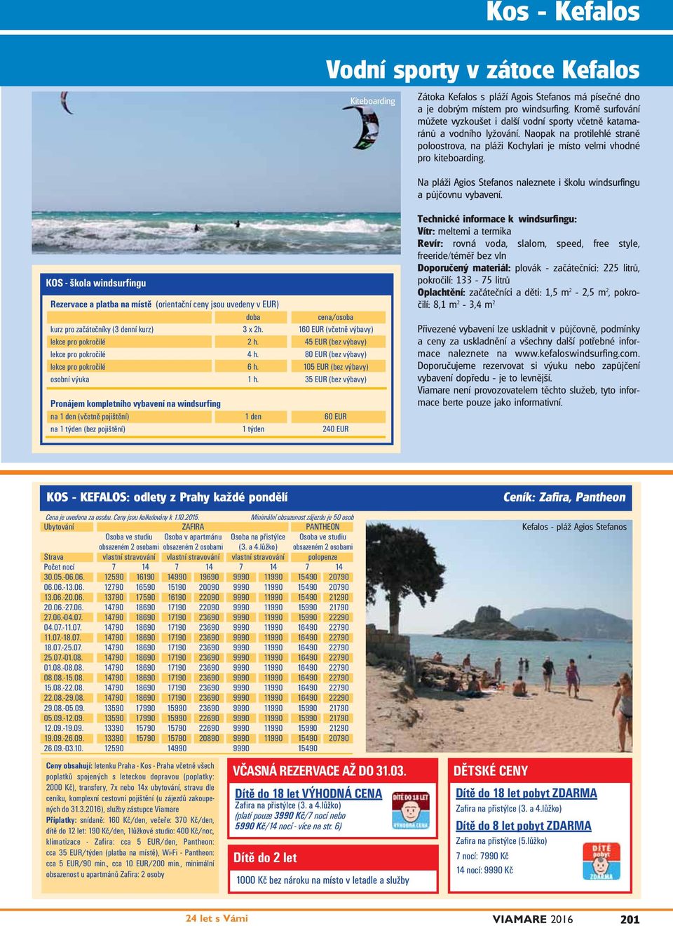 Na pláži Agios Stefanos naleznete i školu windsurfingu a půjčovnu vybavení.