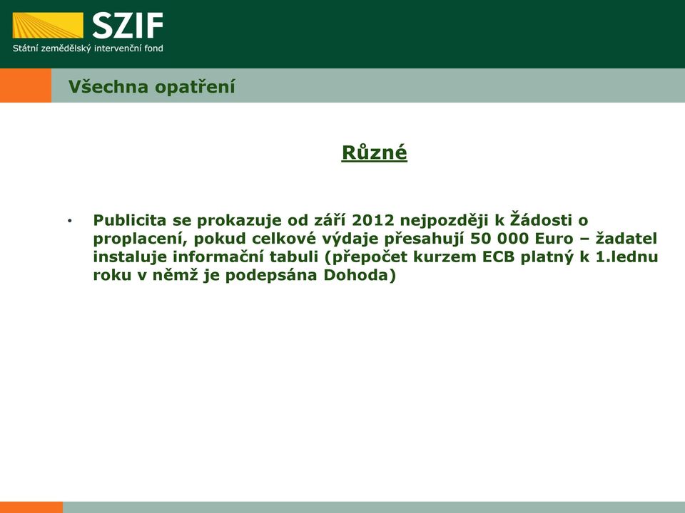 přesahují 50 000 Euro žadatel instaluje informační tabuli