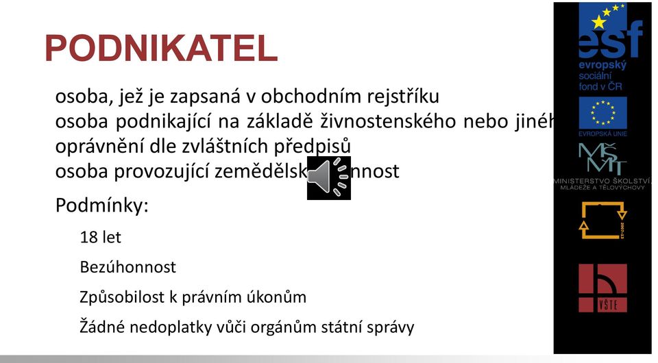 zvláštních předpisů osoba provozující zemědělskou činnost Podmínky: 18